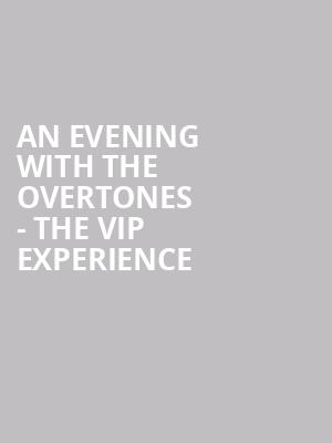 An Evening with The Overtones - The VIP Experience at Bridgewater Hall